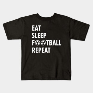 Eat Sleep Football Repeat Kids T-Shirt